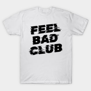 Feel Bad Club (VHS) T-Shirt